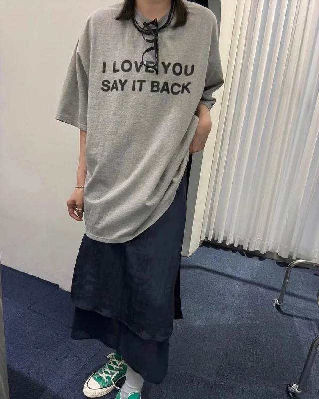 Women's Boxy T-Shirts-I Love You, Say It Back oversize tee｜3 col